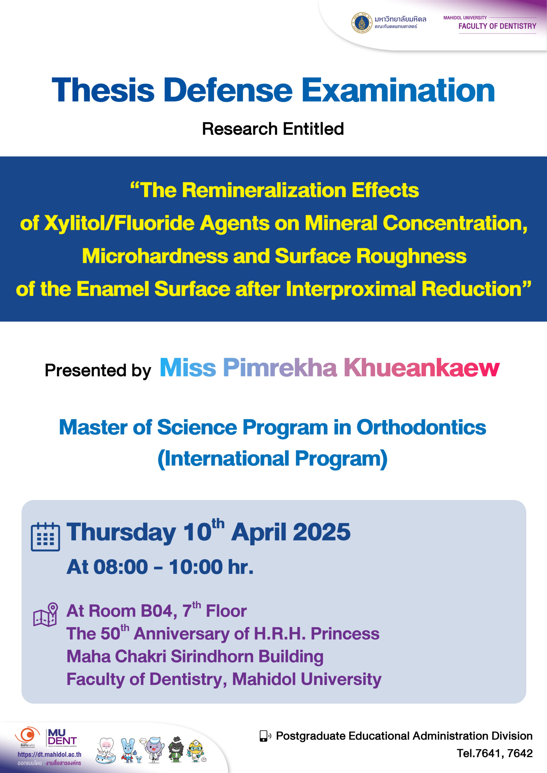 Thesis Defense Examination Research Entitled “The Remineralization Effects of Xylitol/Fluoride Agents on Mineral Concentration, Microhardness and Surface Roughness of the Enamel Surface after Interproximal Reduction” Presented by Miss Pimrekha Khueankaew
