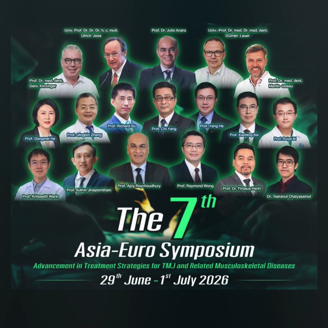 THE 7th ASIA–EURO SYMPOSIUM Advancement in Treatment Strategies for TMJ-Related Musculoskeletal Disorders โดยภาควิชาศัลยศาสตร์ช่องปากและแม็กซิลโลเฟเชียล